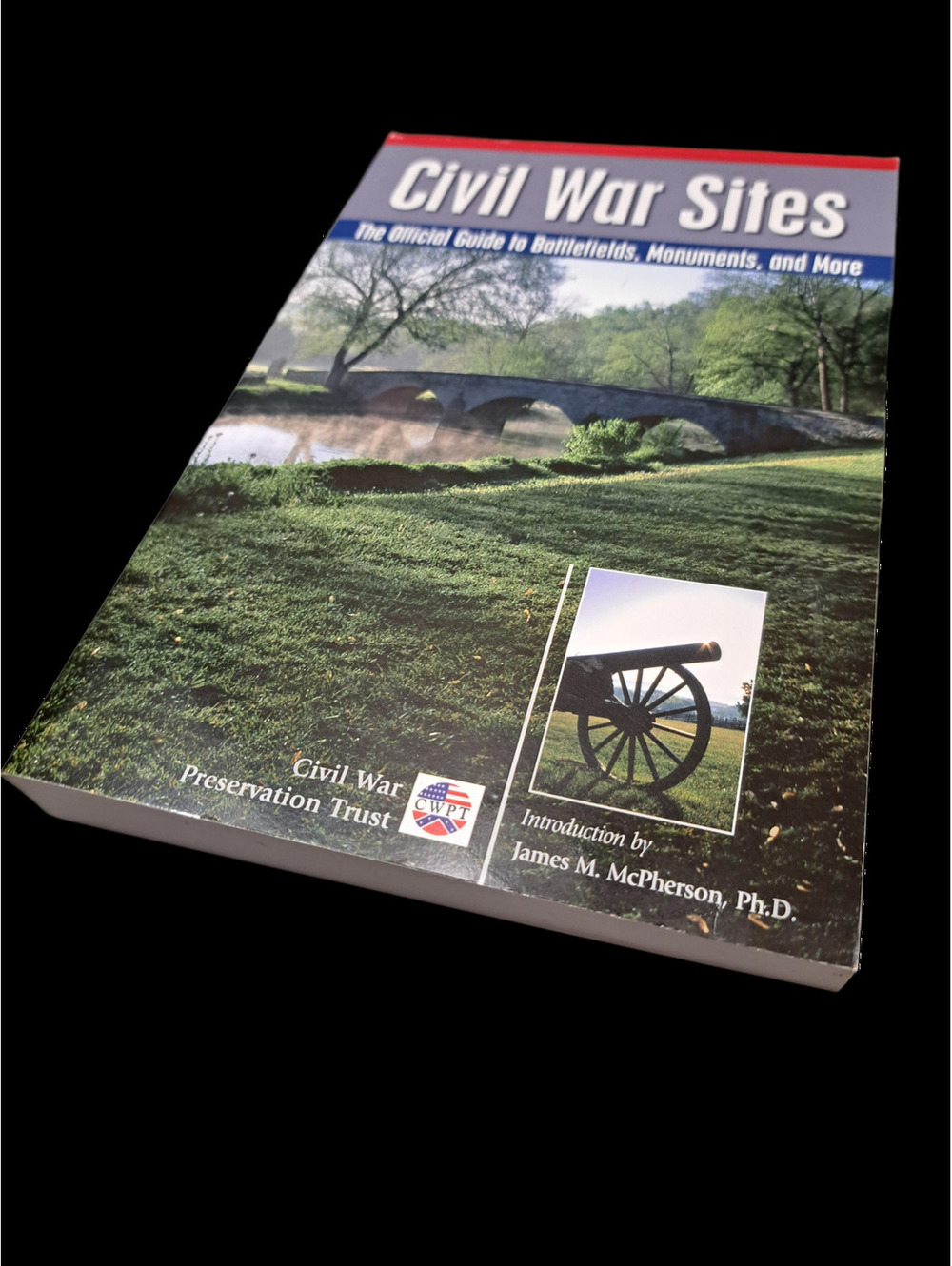 Civil War Sites: The Official Guide to Battlefields, Monuments, and More